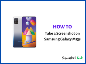 How to Take a Screenshot on Samsung Galaxy M13s