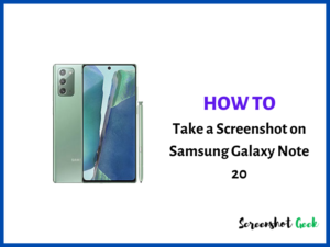 How to Take a Screenshot on Samsung Galaxy Note 20