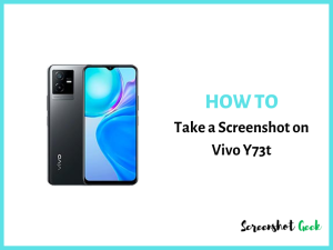 How to Take a Screenshot on Vivo Y73t