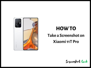 How to Take a Screenshot on Xiaomi 11T Pro