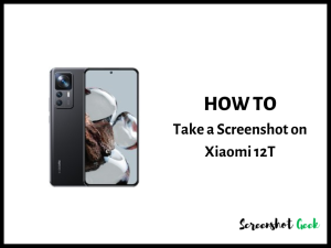How to Take a Screenshot on Xiaomi 12T