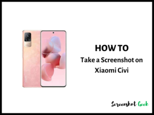 How to Take a Screenshot on Xiaomi Civi