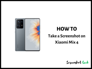 How to Take a Screenshot on Xiaomi Mix 4