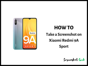 How to Take a Screenshot on Xiaomi Redmi 9A Sport