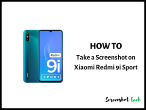 How to Take a Screenshot on Xiaomi Redmi 9i Sport