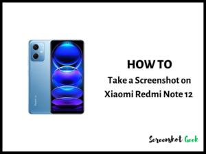 How to Take a Screenshot on Xiaomi Redmi Note 12