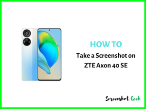 How to Take a Screenshot on ZTE Axon 40 SE