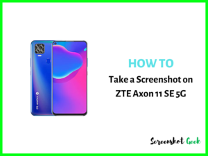 How to Take a screenshot on ZTE Axon 11 SE 5G