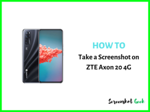 How to Take a Screenshot on ZTE Axon 20 4G