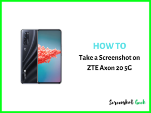 How to Take a Screenshot on ZTE Axon 20 5G