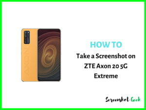 How to Take a Screenshot on ZTE Axon 20 5G Extreme