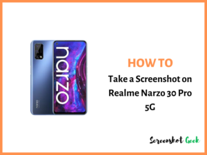 How to Take a Screenshot on Realme Narzo 30 Pro 5G