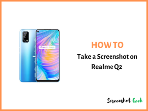 How to Take a Screenshot on Realme Q2