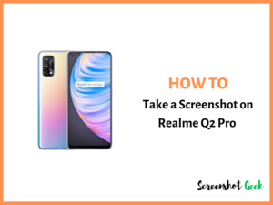 How to Take a Screenshot on Realme Q2 Pro
