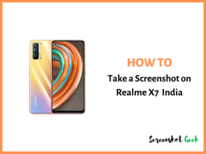 How to Take a Screenshot on Realme X7 India