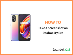 How to Take a Screenshot on Realme X7 Pro