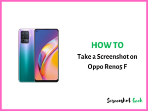 How to Take a Screenshot on Oppo Reno5 F