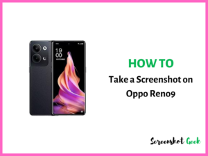 How to Take a Screenshot on Oppo Reno9