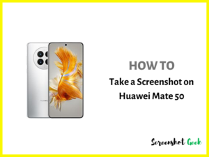 How to Take a Screenshot on Huawei Mate 50