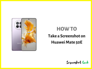 How to Take a Screenshot on Huawei Mate 50E