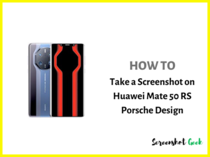 How to Take a Screenshot on Huawei Mate 50 RS Porsche Design