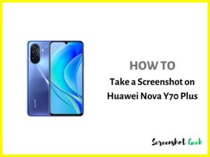 How to Take a Screenshot on Huawei Nova Y70 Plus
