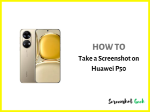 How to Take a Screenshot on Huawei P50