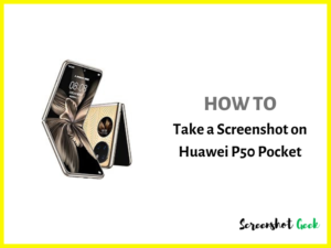 How to Take a Screenshot on Huawei P50 Pocket
