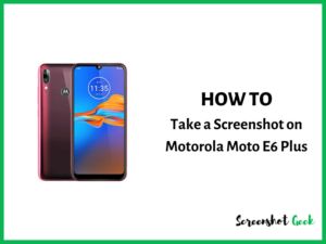 How to Take a Screenshot on Motorola Moto E6 Plus