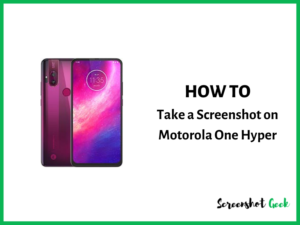 How to Take a Screenshot on Motorola One Hyper