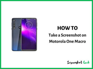 How to Take a Screenshot on Motorola One Macro