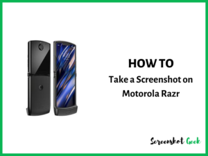 How to Take a Screenshot on Motorola Razr