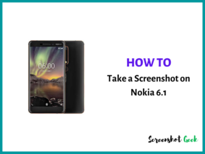 How to take a screenshot on your Nokia 6.1