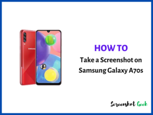 How to Take a Screenshot on Samsung Galaxy A70s