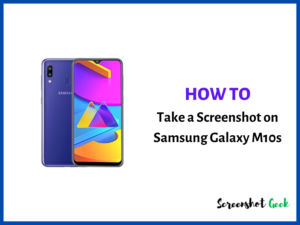 How to Take a Screenshot on Samsung Galaxy M10s