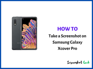 How to Take a Screenshot on Samsung Galaxy Xcover Pro