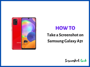 How to Take a Screenshot on Samsung Galaxy A31