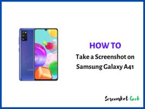 How to Take a Screenshot on Samsung Galaxy A41