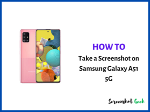 How to Take a Screenshot on Samsung Galaxy A51 5G
