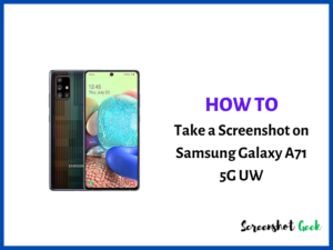 How to Take a Screenshot on Samsung Galaxy A71 5G UW
