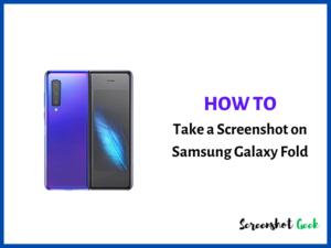 How to Take a Screenshot on Samsung Galaxy Fold