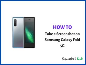 How to Take a Screenshot on Samsung Galaxy Fold 5G