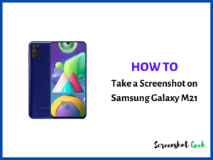 How to Take a Screenshot on Samsung Galaxy M21