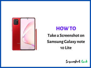 How to Take a Screenshot on Samsung Galaxy Note 10 Lite
