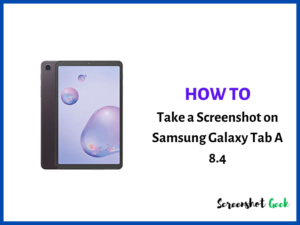 How to Take a Screenshot on Samsung Galaxy Tab A 8.4