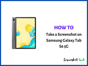 How to Take a Screenshot on Samsung Galaxy Tab S6 5G