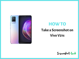 How to Take a Screenshot on Vivo V21s
