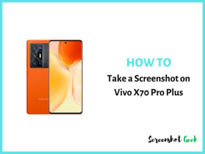 How to Take a Screenshot on Vivo X70 Pro Plus
