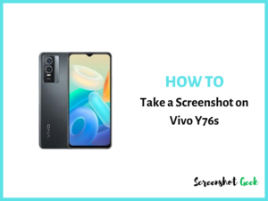 How to Take a Screenshot on Vivo Y76s