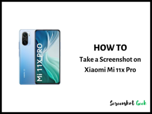 How to Take a Screenshot on Xiaomi Mi 11x Pro
